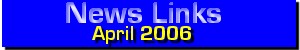 News Links April 2006