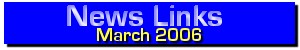 News Links March 2006