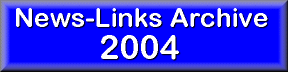 News Links Archive 2004
